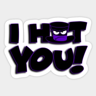 I Hat You Sticker